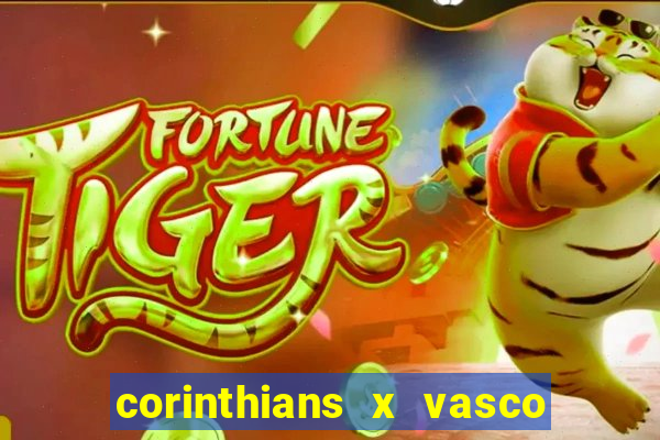 corinthians x vasco da gama ao vivo futemax